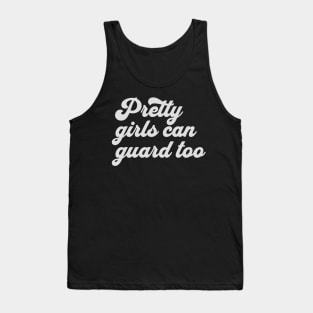 Pretty-Girls-Can-Guard-Too Tank Top